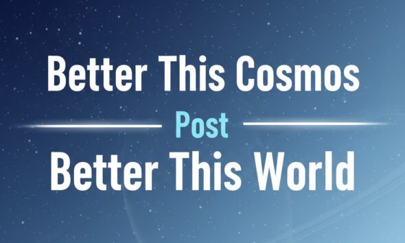 BetterthisCosmos Post Betterthisworld