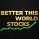 betterthisworld​ stocks