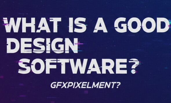 What Is a Good Design Software GFXPixelment