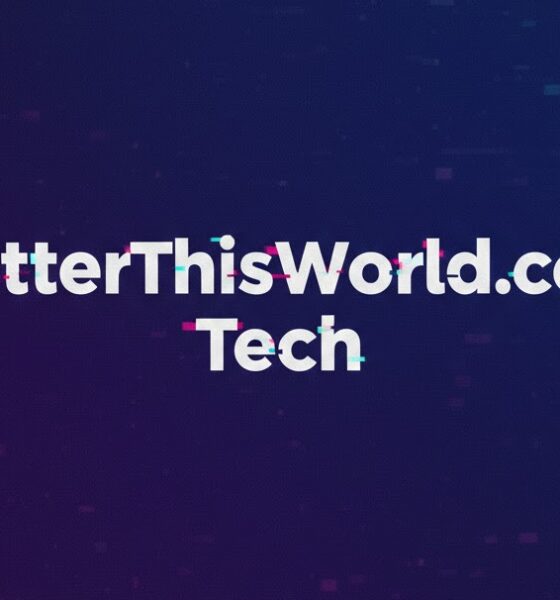 BetterThisWorld.com Tech