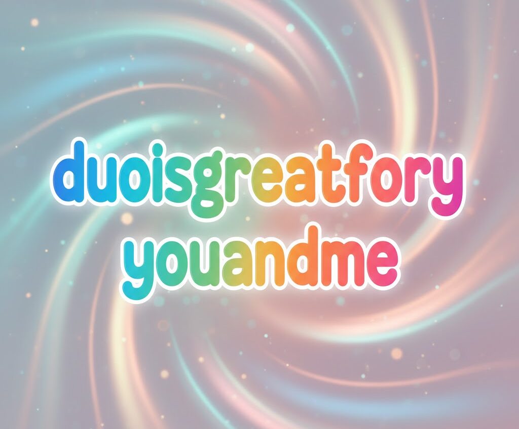 duoisgreatforyouandme