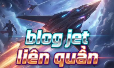 blog jet liên quân
