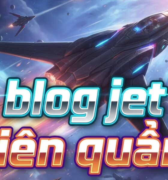 blog jet liên quân