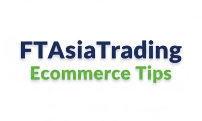 ftasiatrading ecommerce tips