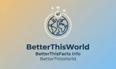 BetterThisFacts Info from BetterThisWorld