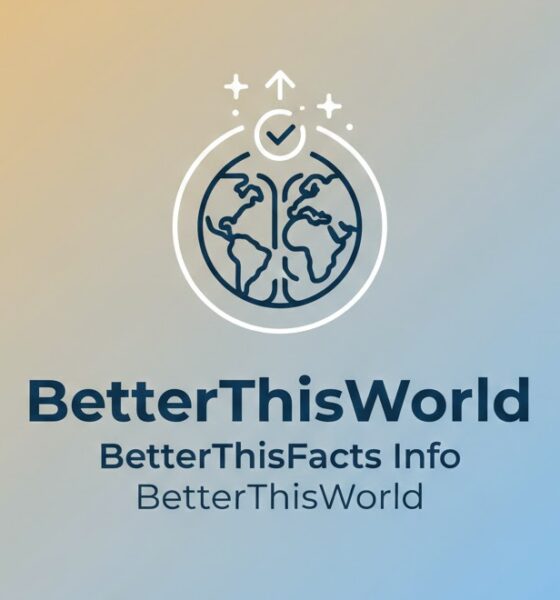 BetterThisFacts Info from BetterThisWorld