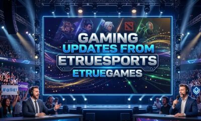 Gaming Updates from Etruesports Etruegames