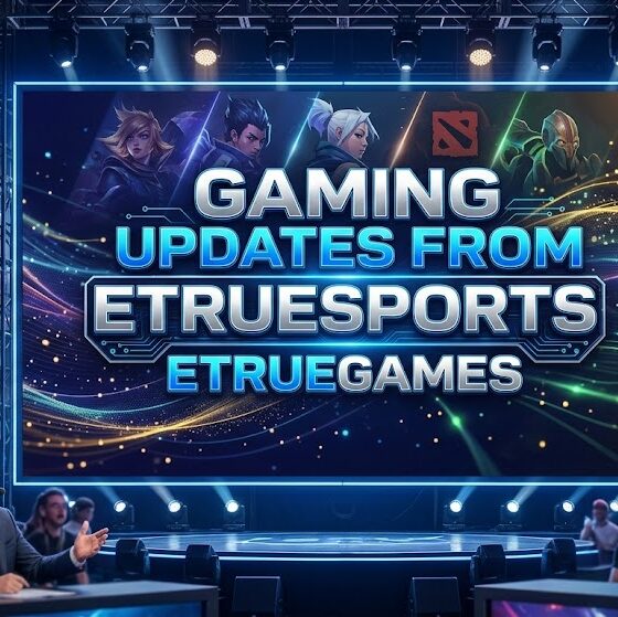 Gaming Updates from Etruesports Etruegames